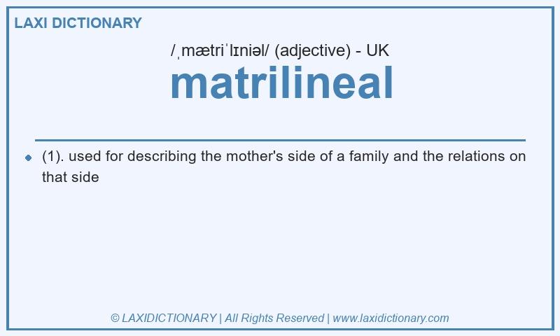 Definition matrilineal in British English