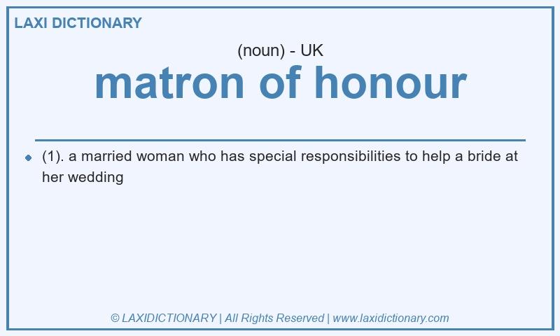 Definition matron of honour in British English