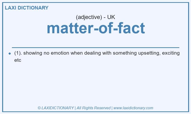 Definition matter-of-fact in British English
