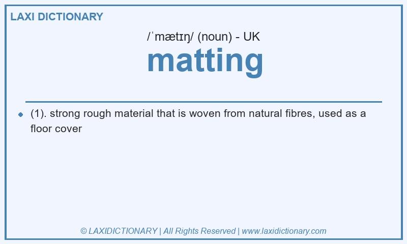 Definition matting in British English
