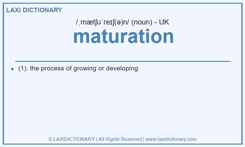 Definition maturation in British English