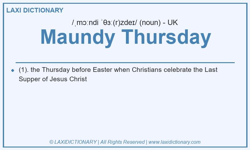 Definition Maundy Thursday in British English