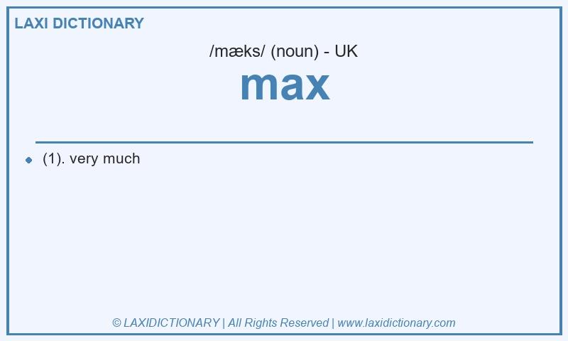 Definition max in British English