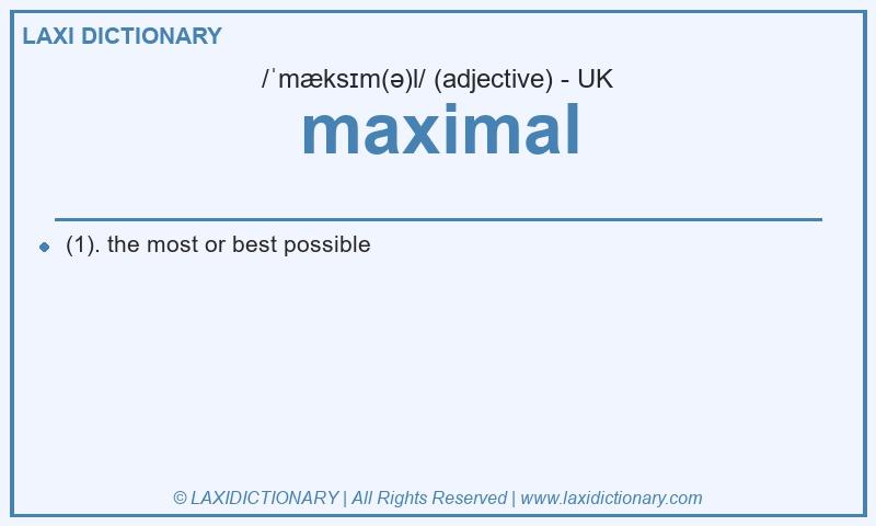 Definition maximal in British English
