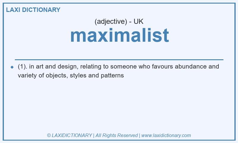 Definition maximalist in British English