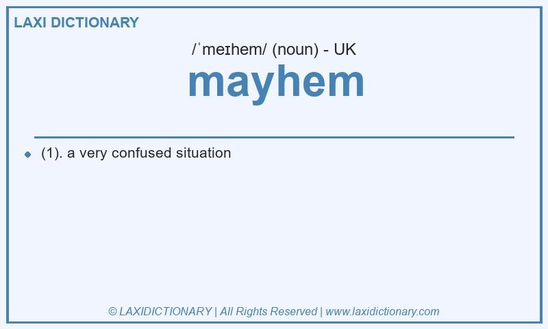 Definition mayhem in British English