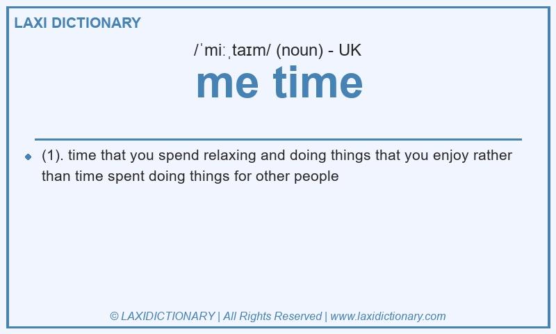 Definition me time in British English