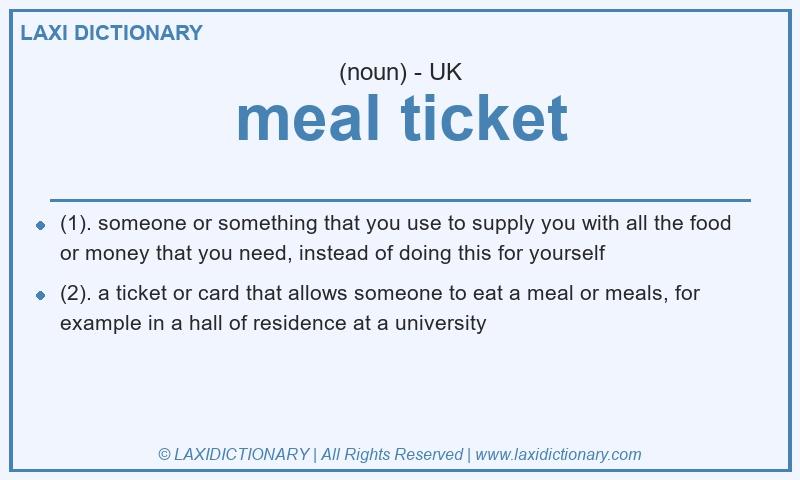 Definition meal ticket in British English