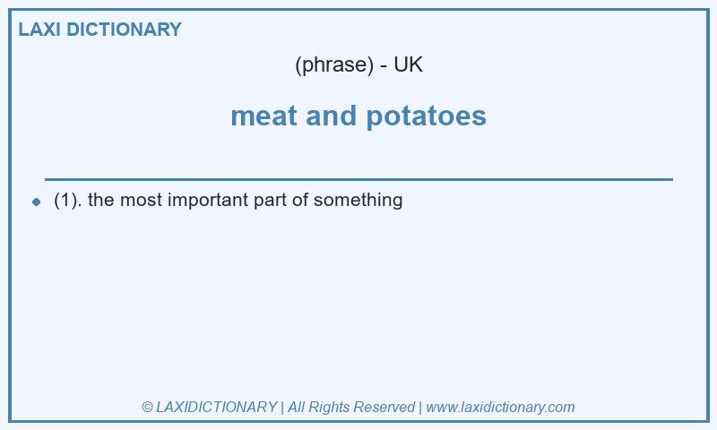 Definition meat and potatoes in British English