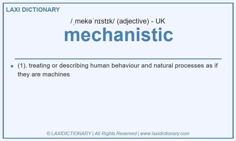 Definition mechanistic in British English