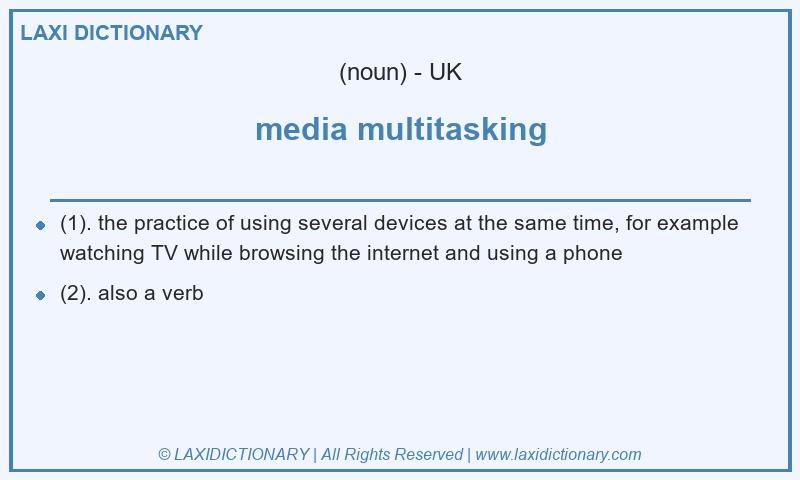 Definition media multitasking in British English