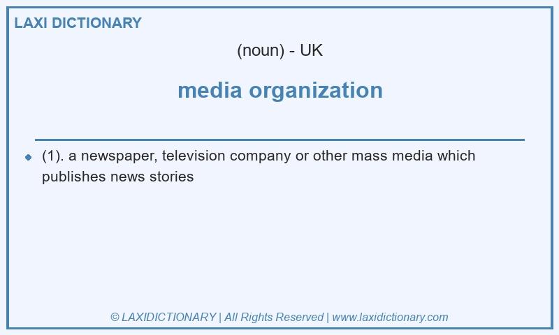 Definition media organization in British English