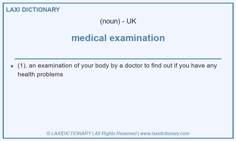 Definition medical examination in British English
