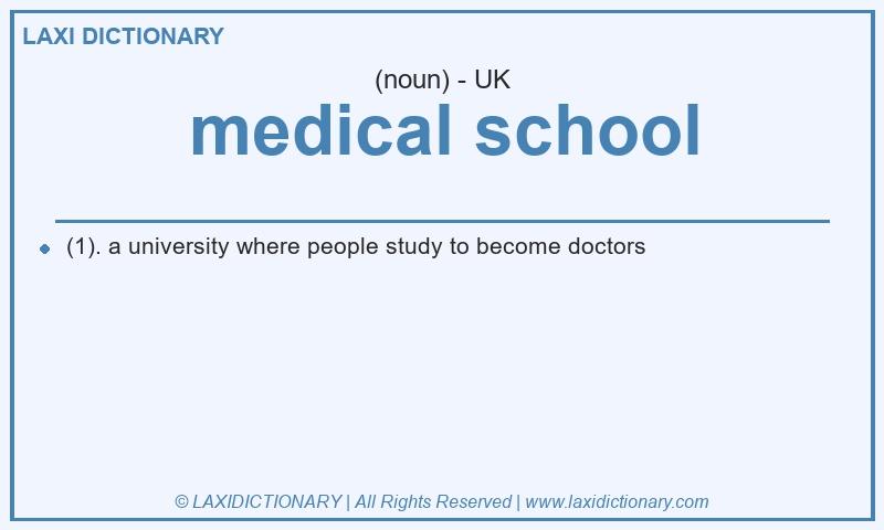 Definition medical school in British English