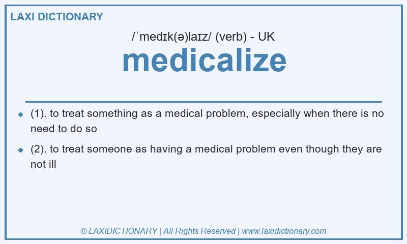 Definition medicalize in British English