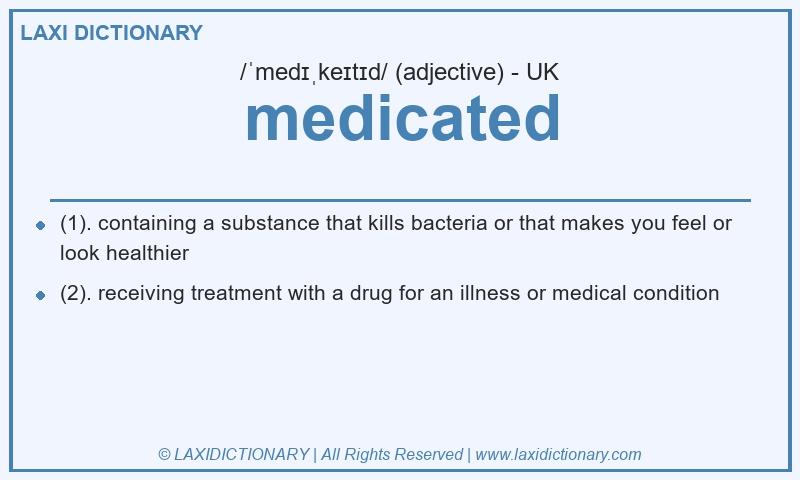 Definition medicated in British English