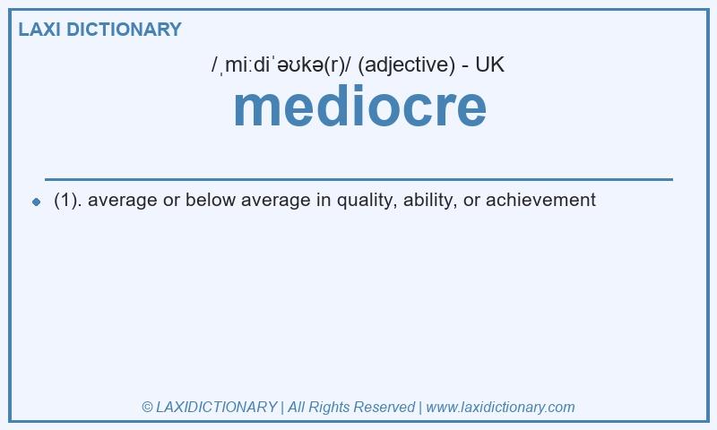 Definition mediocre in British English