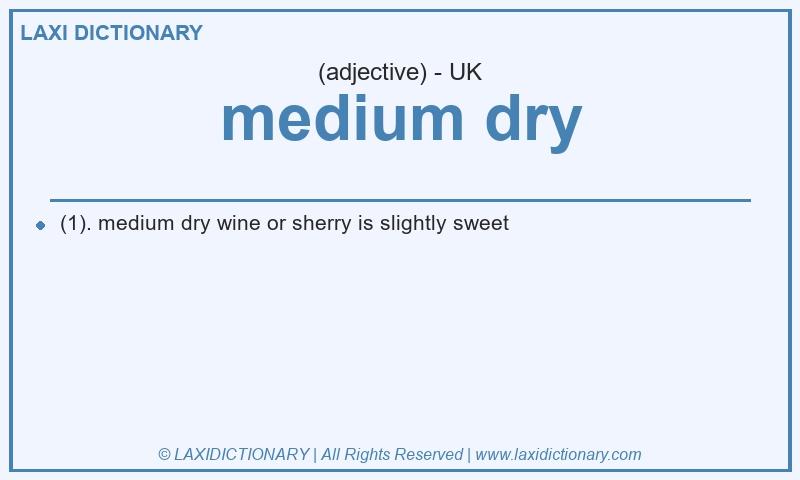 Definition medium dry in British English