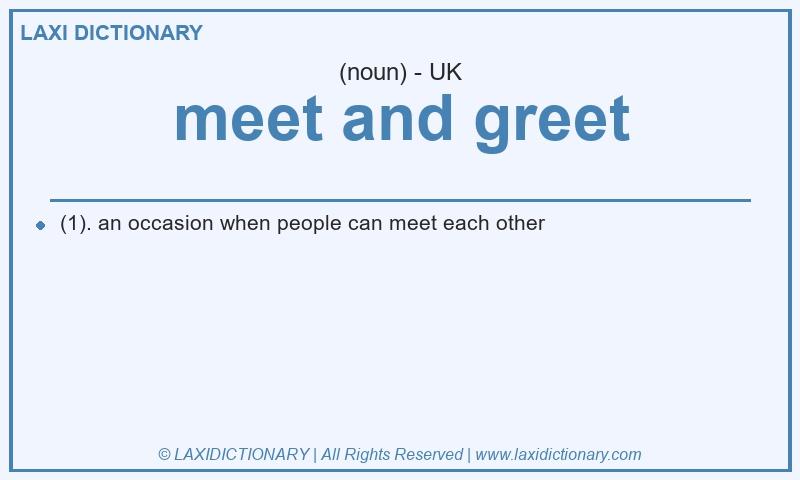 Definition meet and greet in British English