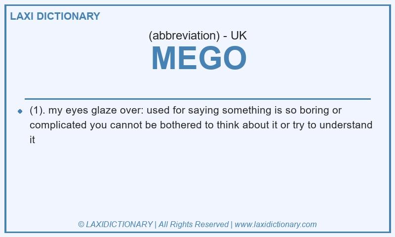 Definition MEGO in British English