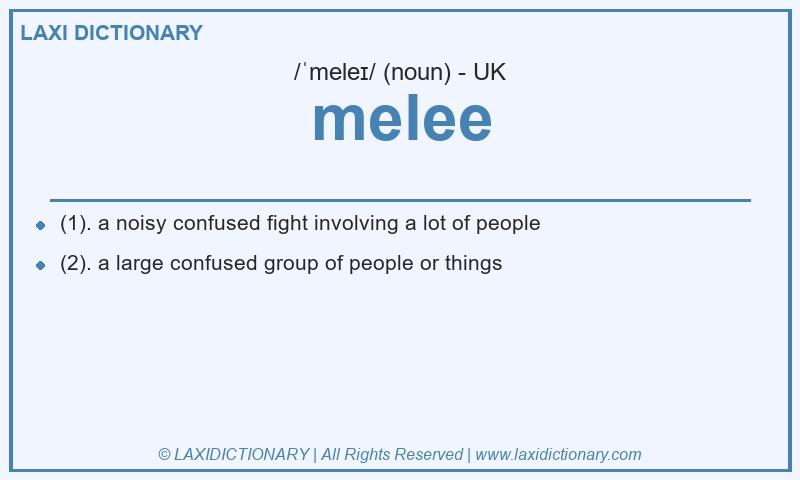 Definition melee in British English