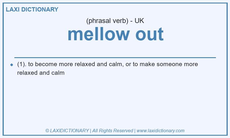 Definition mellow out in British English