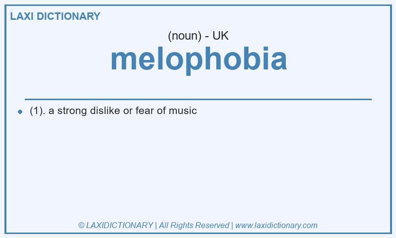 Definition melophobia in British English