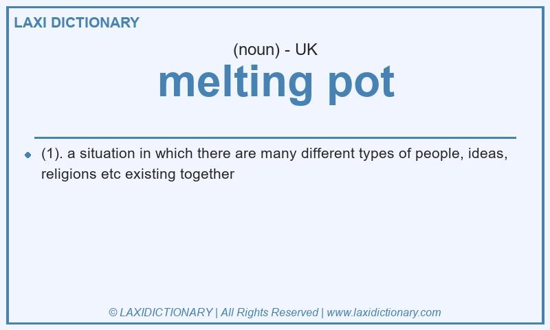 Definition melting pot in British English