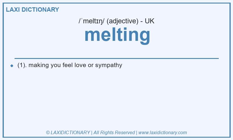 Definition melting in British English