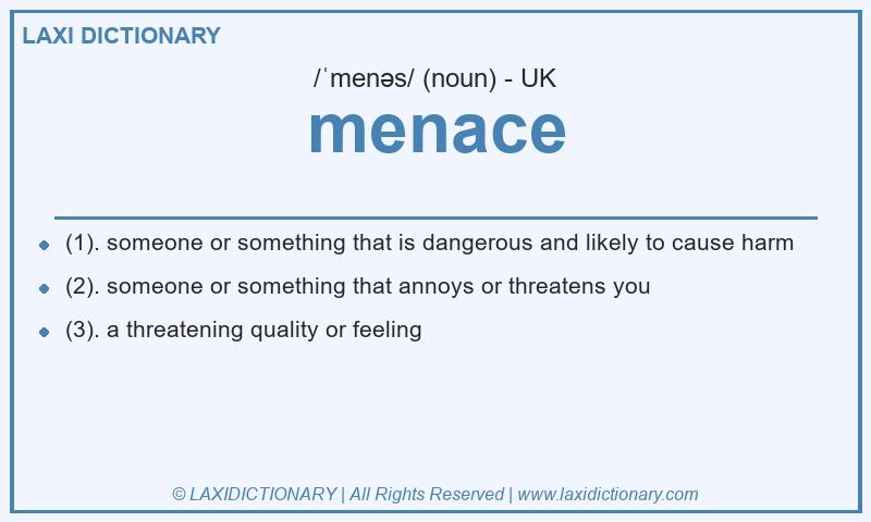 Definition menace in British English