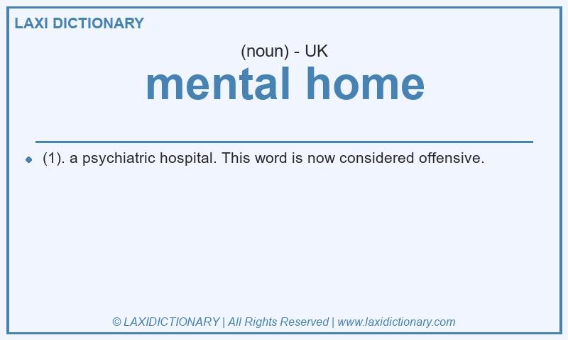 Definition mental home in British English