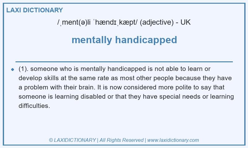 Definition mentally handicapped in British English