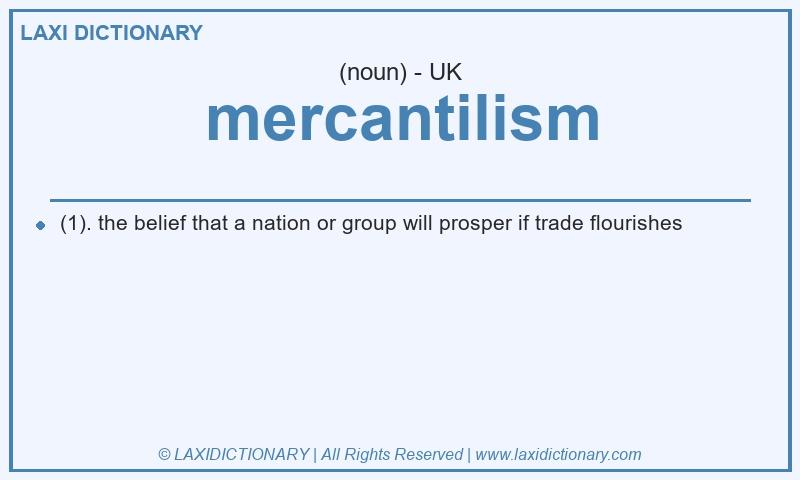 Definition mercantilism in British English