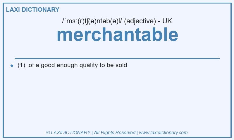 Definition merchantable in British English