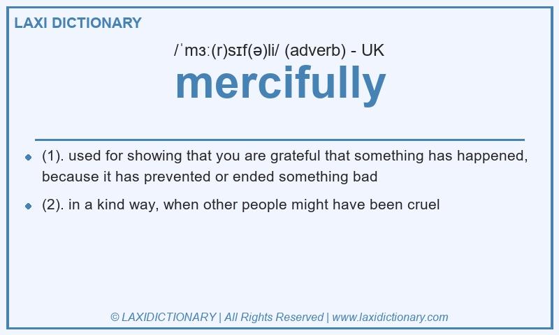 Definition mercifully in British English
