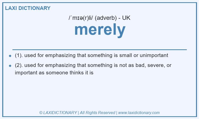 Definition merely in British English
