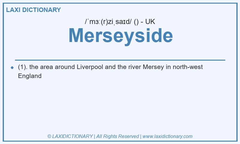 Definition Merseyside in British English