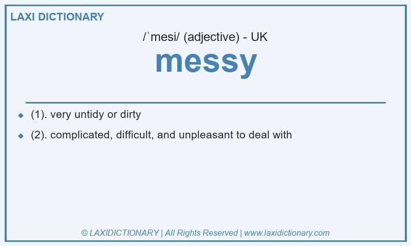 Definition messy in British English