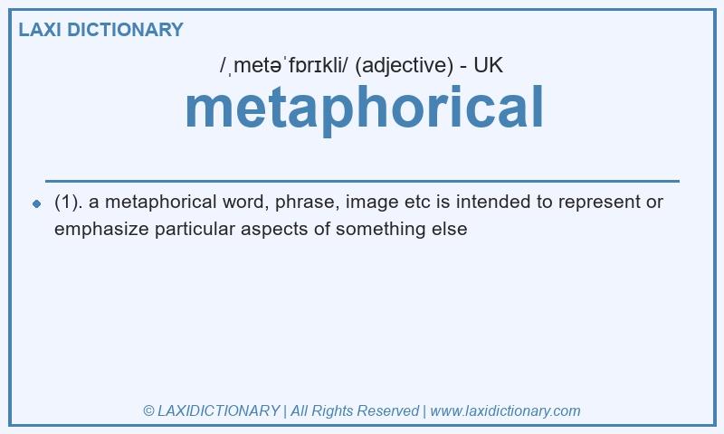 Definition metaphorical in British English