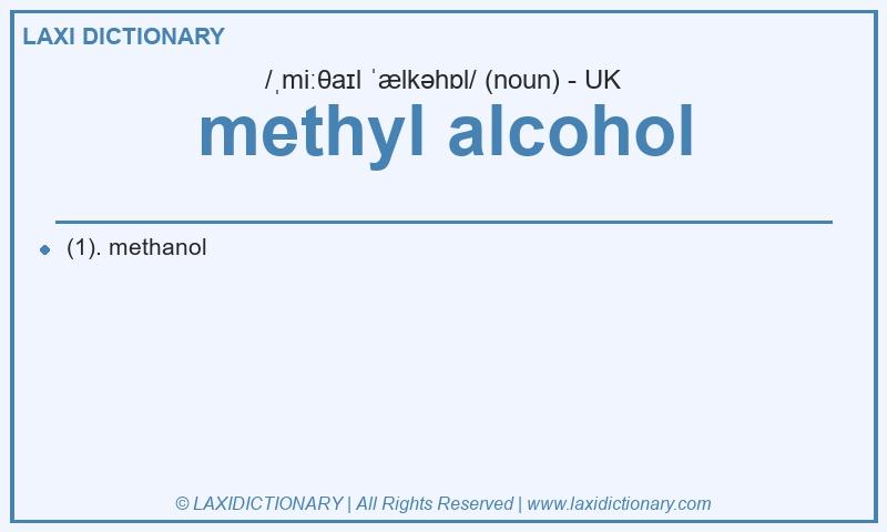 Definition methyl alcohol in British English