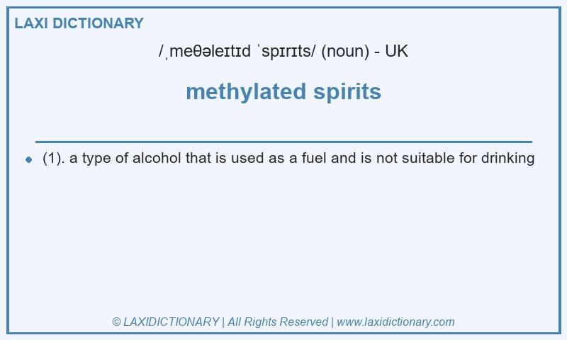Definition methylated spirits in British English
