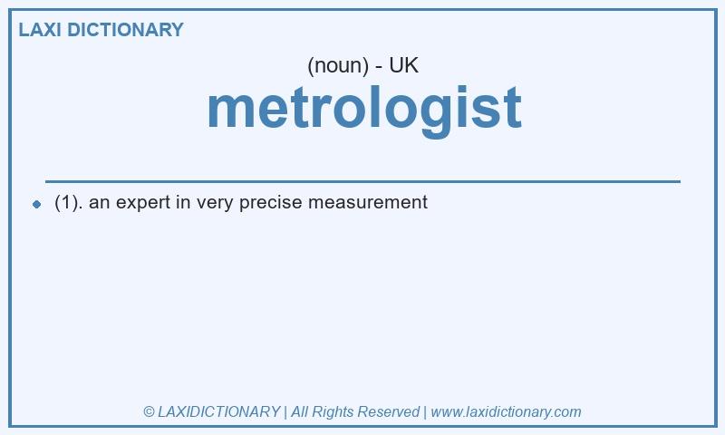 Definition metrologist in British English