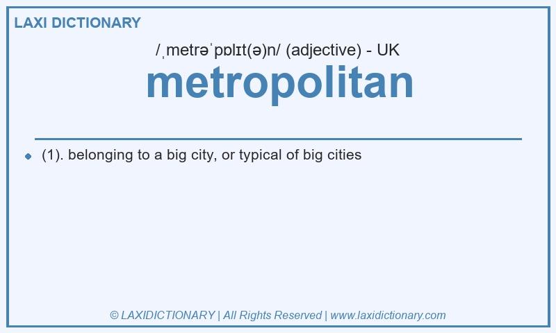 Definition metropolitan in British English