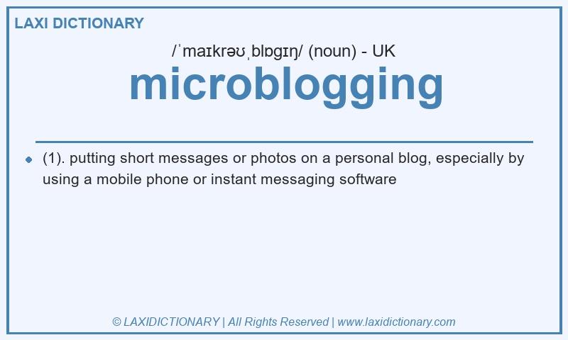 Definition microblogging in British English