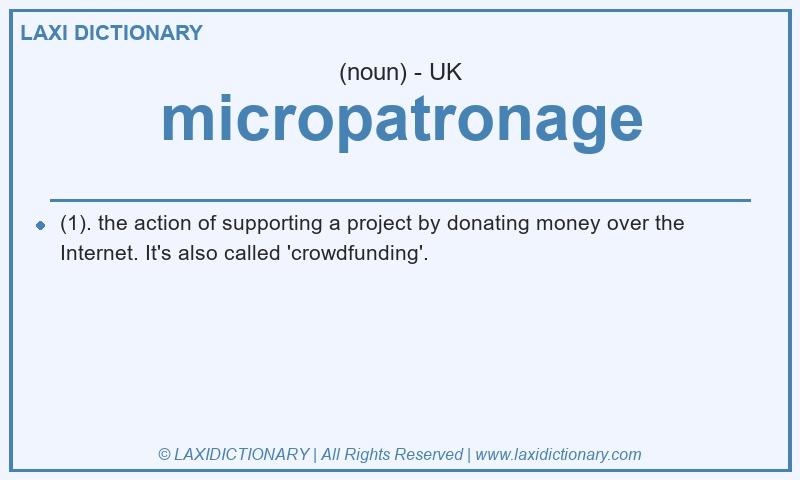 Definition micropatronage in British English