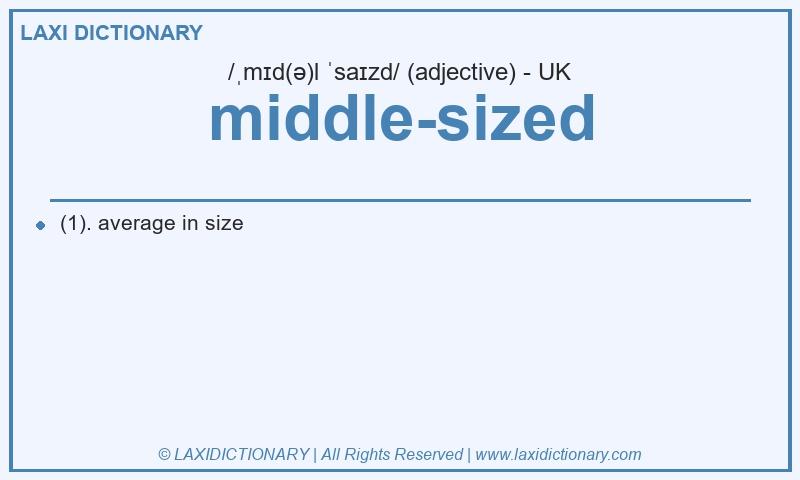 Definition middle-sized in British English