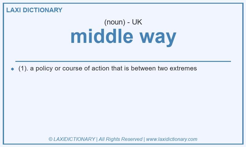 Definition middle way in British English