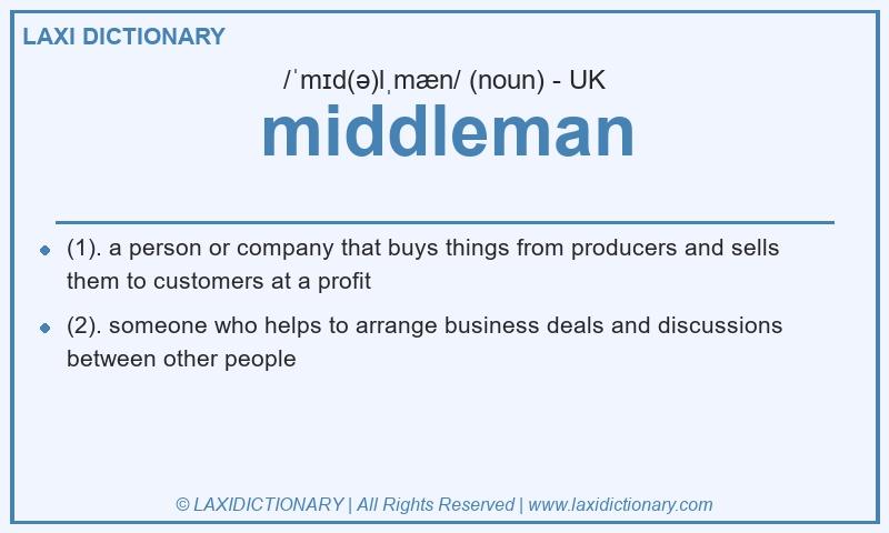 Definition middleman in British English