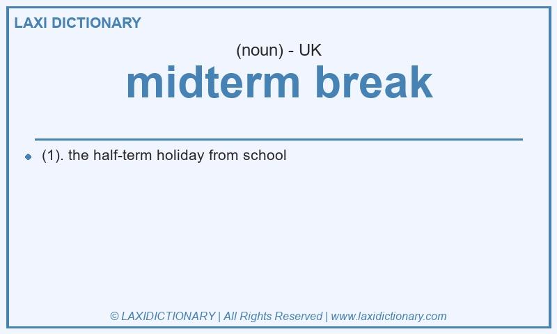 Definition midterm break in British English