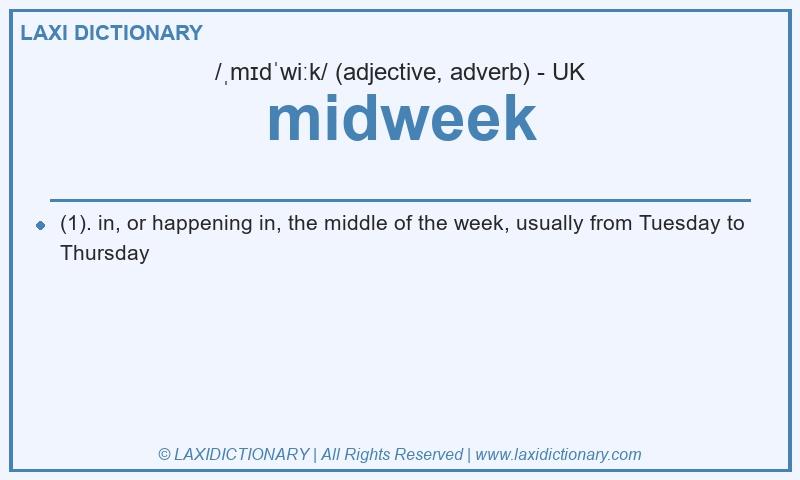Definition midweek in British English